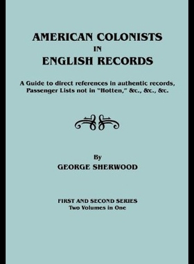 【预售】American Colonists in English Records. a Guide to