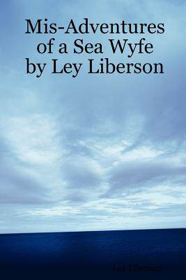 【预售】MIS-Adventures of a Sea Wyfe by Ley Liberson