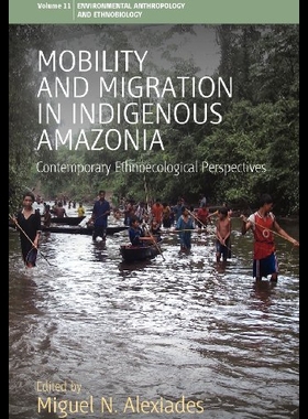 【预售】Mobility and Migration in Indigenous Amazonia: Co