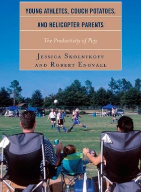【预售】Young Athletes, Couch Potatoes, and Helicopter Pa...