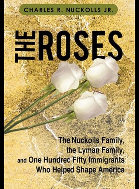 【预售】The Roses: The Nuckolls Family, the Lyman Family,