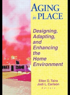 【预售】Aging in Place: Designing, Adapting, and Enhancin