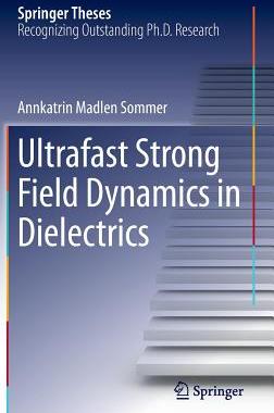 【预订】Ultrafast Strong Field Dynamics in D...