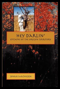 【预售】Hey Darlin': Epitaphs of the Oregon Te