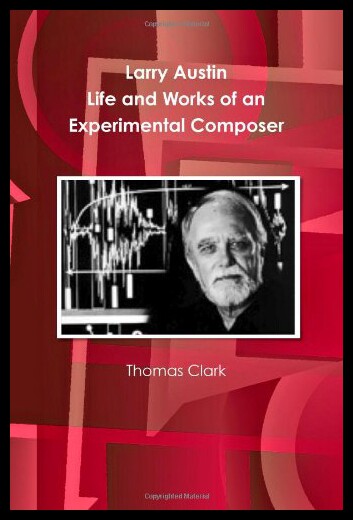 【预售】Larry Austin: Life and Work of an Experimental Co
