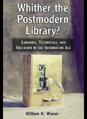 【预售】Whither the Postmodern Library?: Libraries, Techn