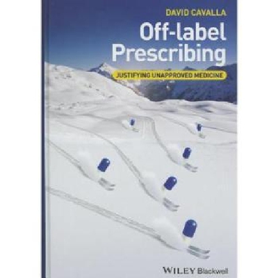 【预订】Off-Label Prescribing - Justifying U...
