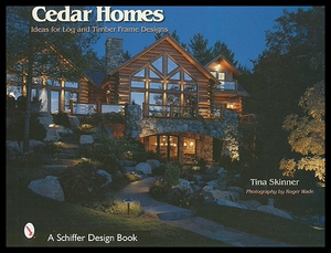 【预售】Cedar Homes: Ideas for Log & Timber Frame Designs