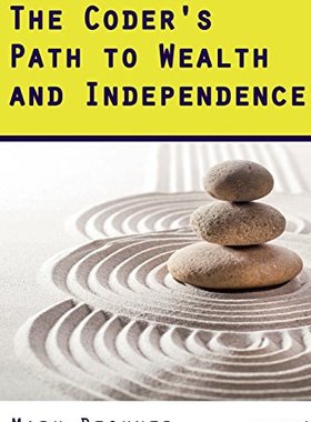 【预订】The Coder’s Path to Wealth and Indep...