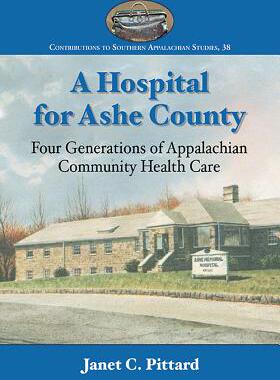【预售】A Hospital for Ashe County: Four Gen...