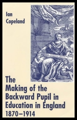 【预售】The Making of the Backward Pupil in Education in