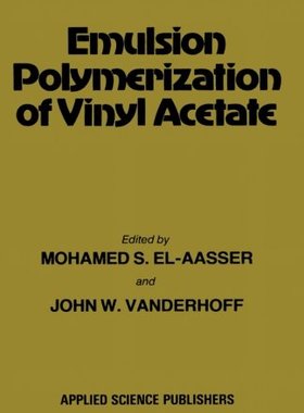 【预订】Emulsion Polymerization of Vinyl Acetate
