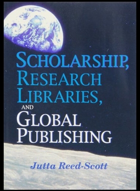 【预售】Scholarship, Research Libraries, and Global Publi