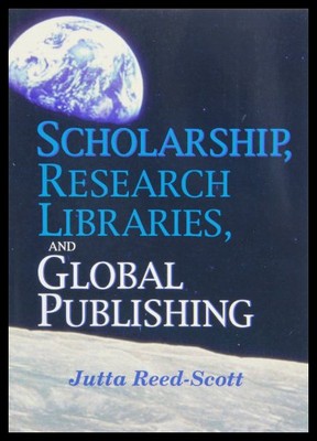 【预售】Scholarship, Research Libraries, and Global Publi