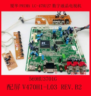 REV.B2 L03 厦华LC 47HU27液晶电视主板569HU3701G屏V470H1