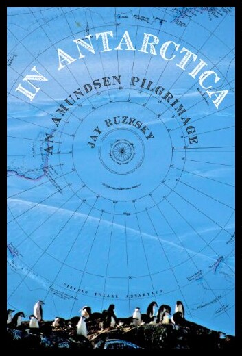 【预售】In Antarctica: An Amundsen Pilgrimage