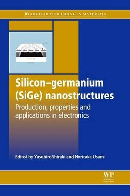 【预订】Silicon-Germanium (SiGe) Nanostructures