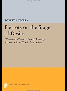 【预售】Pierrots on the Stage of Desire: Nineteenth-Centu
