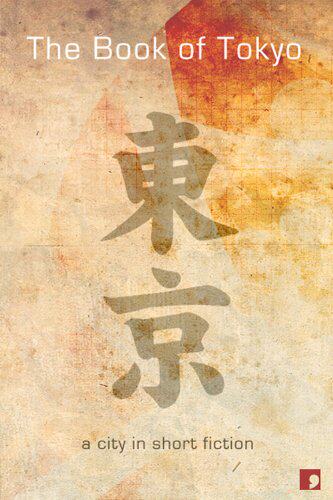 预订 【】The Book of Tokyo: A City in Short Fiction