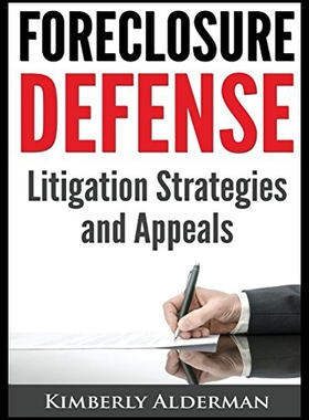 【预售】Foreclosure Defense: Litigation Strategies and Ap