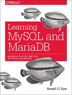 【预售】Learning MySQL and Mariadb: Heading in the Right ...