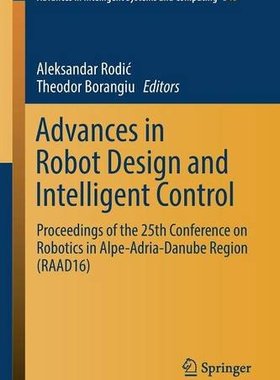 【预订】Advances in Robot Design and Intelli...