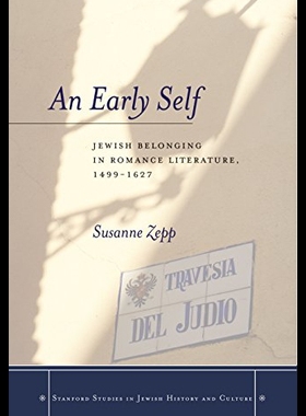 【预售】An Early Self: Jewish Belonging in Romance Litera