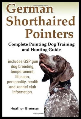 【预售】German Shorthaired Pointers: Complete