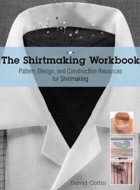 【预售】The Shirtmaking Workbook: Pattern, Design, and...