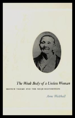 【预售】The Weak Body of a Useless Woman: Matsuo Taseko