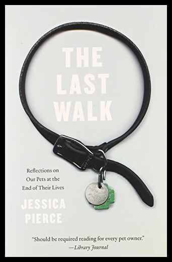 【预售】The Last Walk: Reflections on Our Pets at the End
