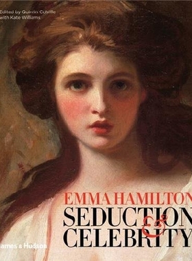 【预订】Emma Hamilton: Seduction & Celebrity...