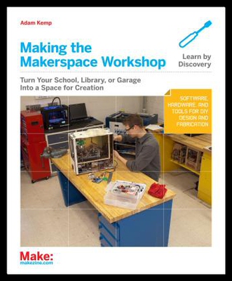 【预售】Makerspace Workbench: Tools, Technologies, and Te
