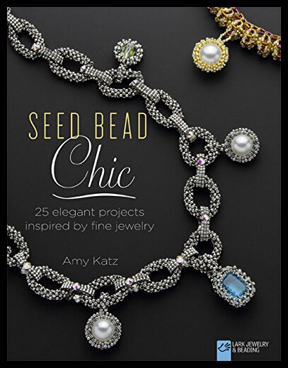 【预售】英文原版书 Seed Bead Chic: 25 Elegant Projects Inspired by F