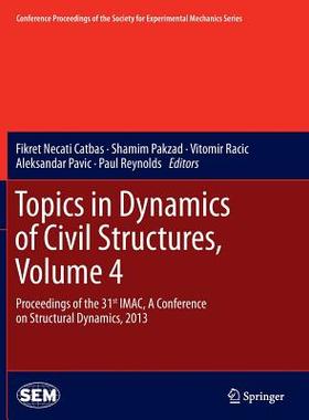 【预订】Topics in Dynamics of Civil Structur...