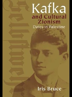 【预售】Kafka and Cultural Zionism: Dates in Palestine