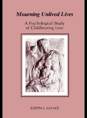【预售】Mourning Unlived Lives: A Psychological Study of