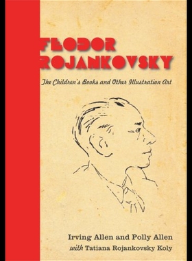 【预售】Feodor Rojankovsky: The Children's Books and Othe