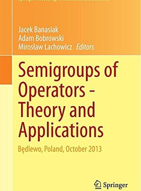 【预订】Semigroups of Operators -Theory and ...