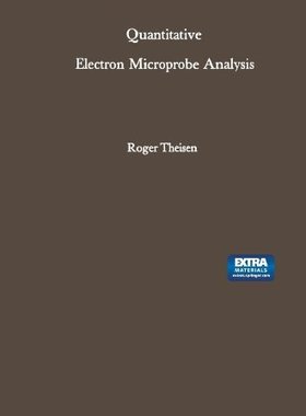 【预订】Quantitative Electron Microprobe Analysis