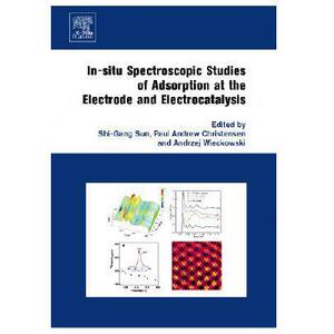 预订 In-Situ Spectroscopic Studies of Adsorption at the Electrode and Electrocatalysis [9780444518705]