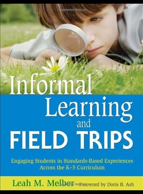 【预售】Informal Learning and Field Trips: Engaging Stude