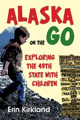 【预售】Alaska on the Go: Exploring the 49th State wit...