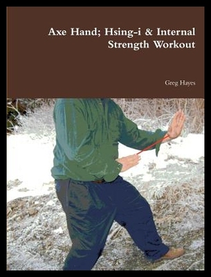 现货 Axe Hand; Hsing-I & Internal Strength