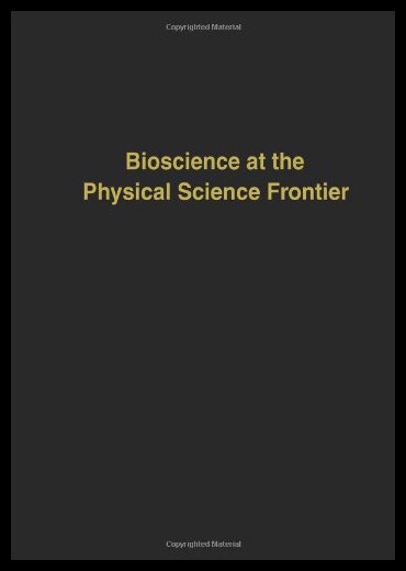 【预售】Bioscience at the Physical Science Frontier: Proc