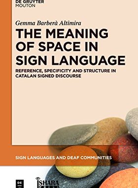 【预售】The Meaning of Space in Sign Language: Referen...