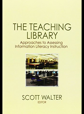 【预售】The Teaching Library: Approaches to Assessing Inf