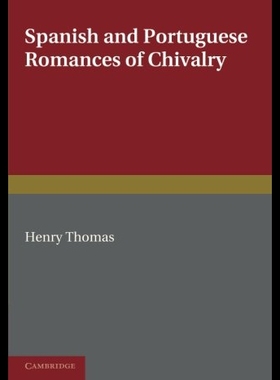 【预售】Spanish and Portuguese Romances of Chivalry: The