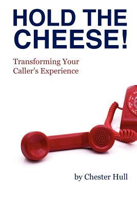 【预售】Hold the Cheese!: Transforming Your Caller's E...