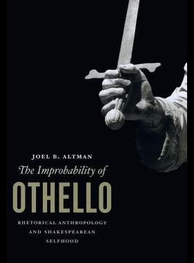 【预售】The Improbability of Othello: Rhetorical Anthro